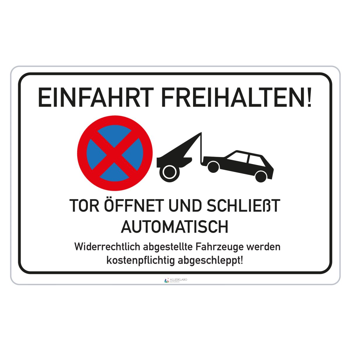 Einfahrt freihalten - Automatik Tor - Schild - 4 mm Alu Verbundplatte