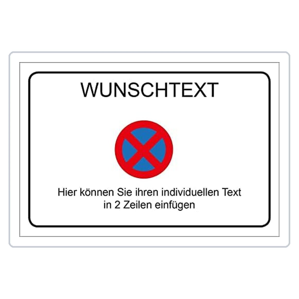 WUNSCHTEXT - Halteverbot - Schild - Querformat - 4 mm Alu Verbundplatte