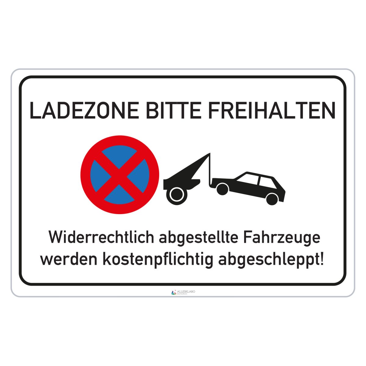 Ladezone bitte freihalten - Schild - 4 mm Alu Verbundplatte