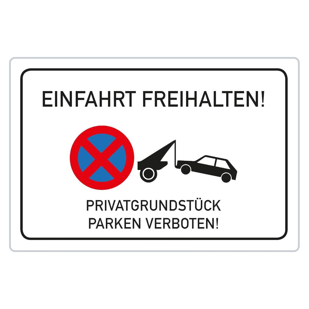 Einfahrt freihalten - Privatgrundstück - Schild - 4 mm Alu Verbundplatte