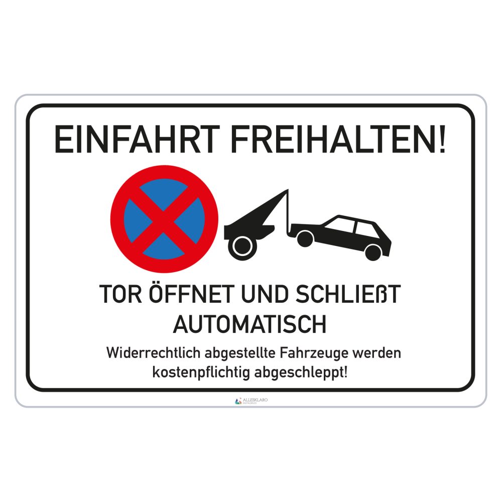 Einfahrt freihalten - Automatik Tor - Schild - 4 mm Alu Verbundplatte