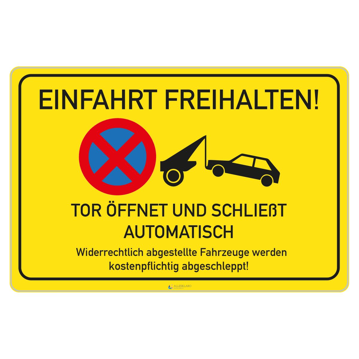 Einfahrt freihalten - Automatik Tor - Schild - Gelb - 4 mm Alu Verbundplatte